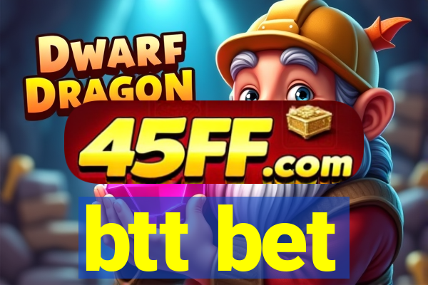 btt bet